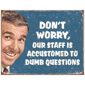 Tin Signs Stupid Questions: BK-TSN1776
