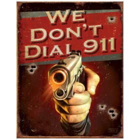Tin Signs We Dont Dial 911: BK-TSN1815